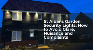 St Albans Garden Security Lights: How to Avoid Glare, Nuisance and Complaints